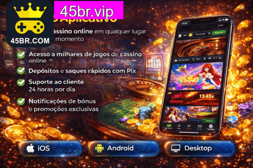 Aplicativo móvel 45BR para iOS e Android